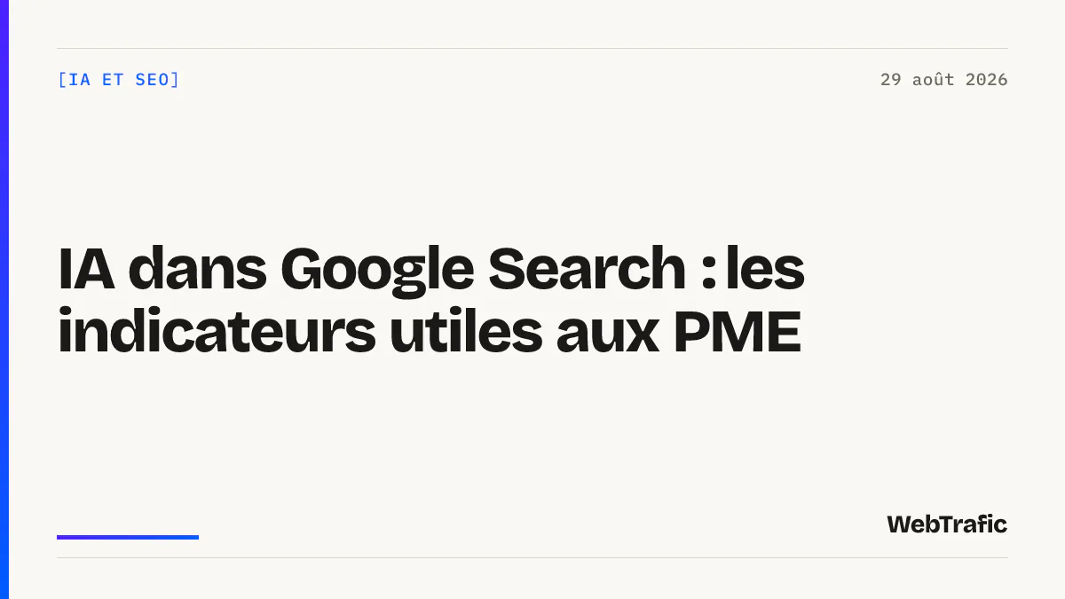 IA dans Google Search : les indicateurs utiles aux PME