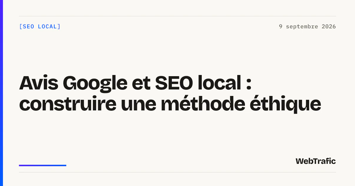 Avis Google et SEO local : construire une méthode éthique