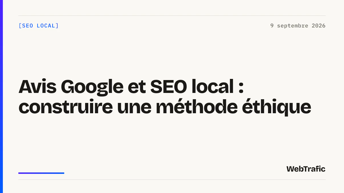 Avis Google et SEO local : construire une méthode éthique