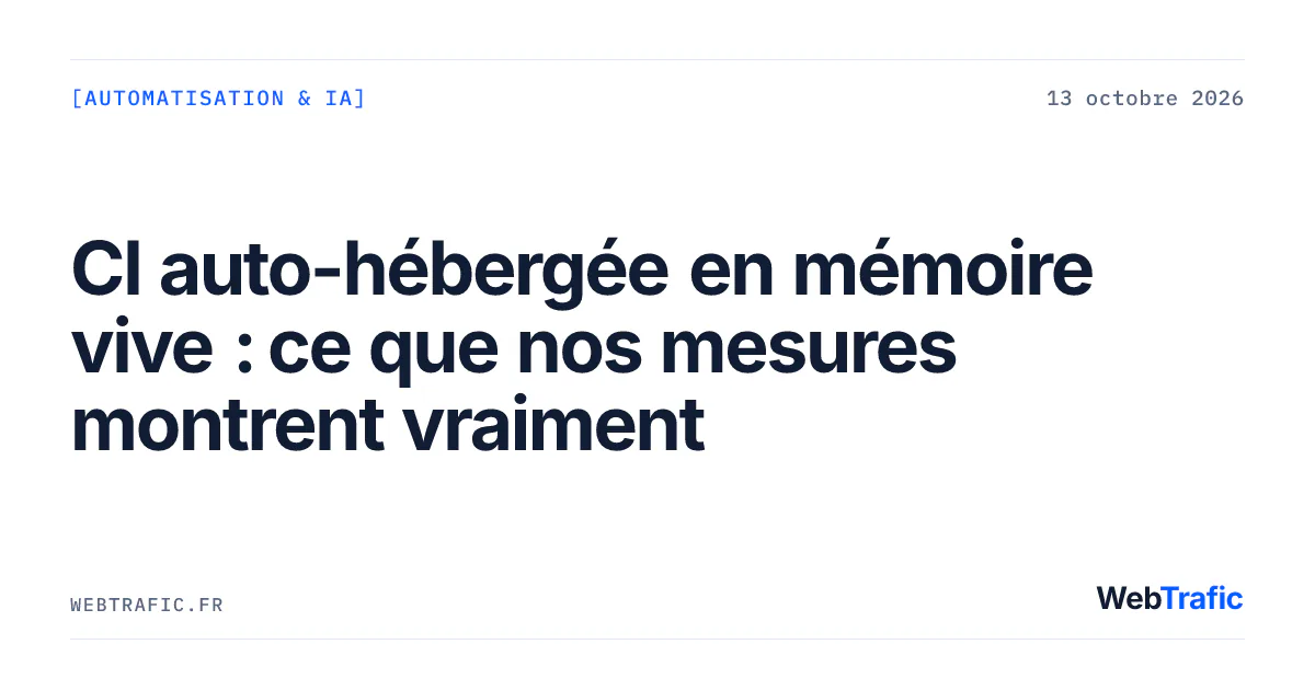 CI auto-hébergée en mémoire vive : ce que nos mesures montrent vraiment