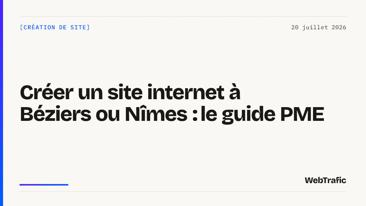 Créer un site internet à Béziers ou Nîmes : le guide PME