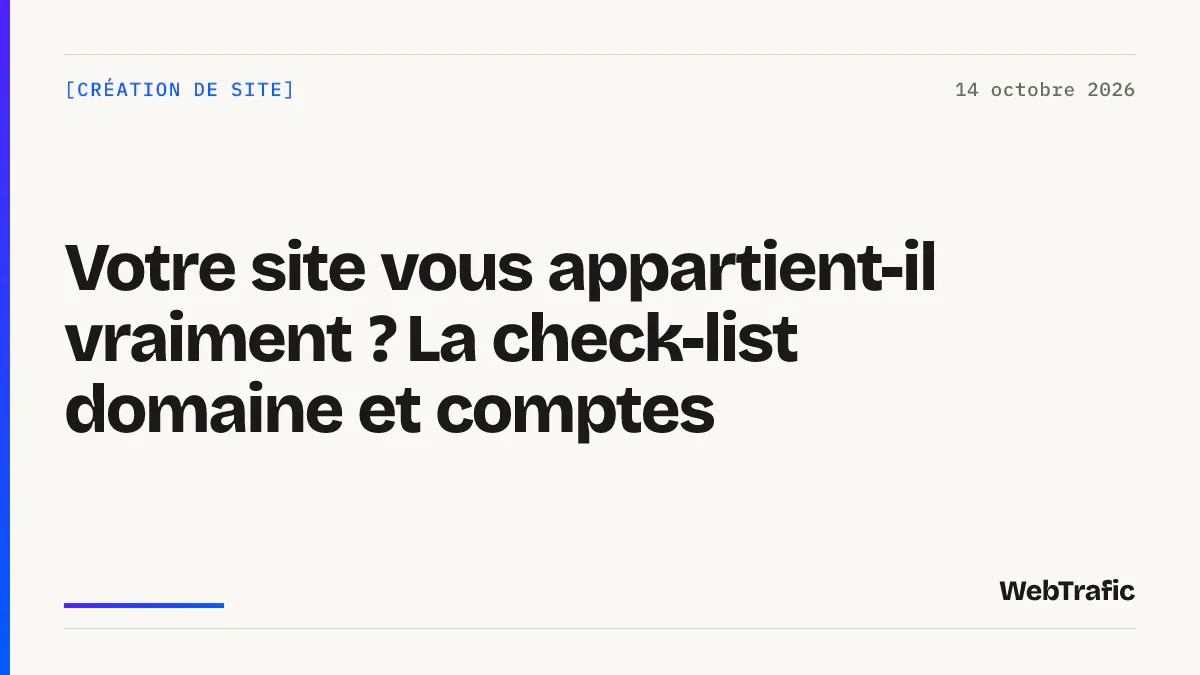 Votre site vous appartient-il vraiment ? La check-list domaine et comptes