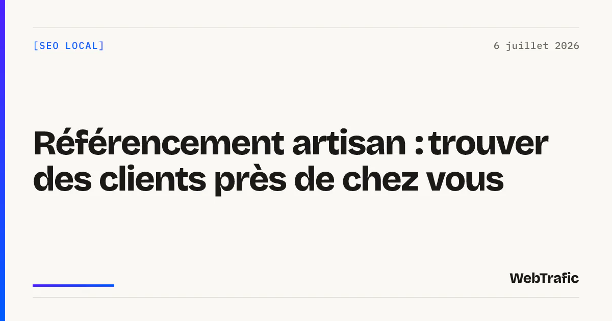 Référencement artisan : trouver des clients près de chez vous